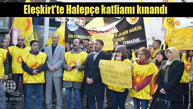 Eleşkirt'te Halepçe katliamı kınandı