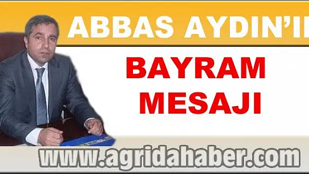 Abbas AYDIN Kurban Bayramı Mesajı