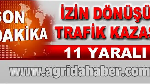 İZİNDEN DÖNEN ASKERLERİN BULUNDUĞU ARAÇ TAKLA ATTI: 11 YARALI