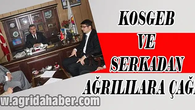 KOSGEB VE SERKA AĞRILI GİRİŞİMCİLERİ BEKLİYOR