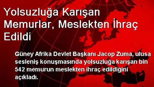 Yolsuzluğa Karışan Memurlar, Meslekten İhraç Edildi