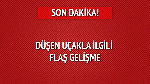 Sondakika : Düşen Uçakla Flaş Gelişme