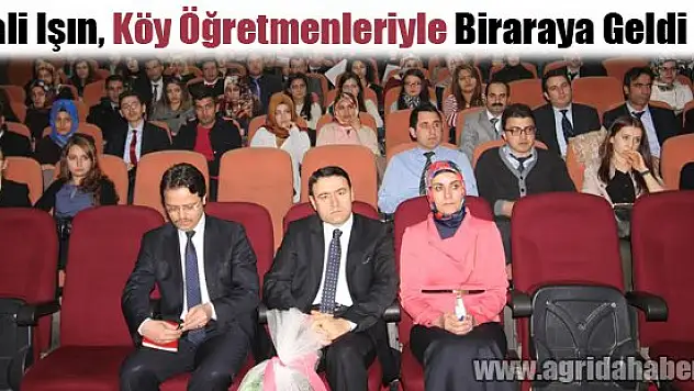 Vali Işın, köy öğretmenleriyle biraraya geldi