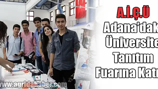 A.İ.Ç.Ü Adana'daki Üniversite Tanıtım Fuarına Katıldı