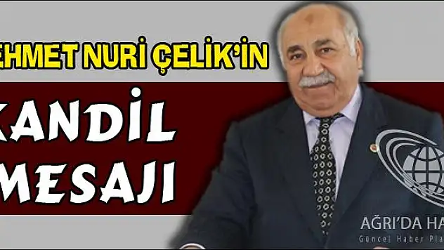 Mehmet Nuri ÇELİK in kandil mesajı