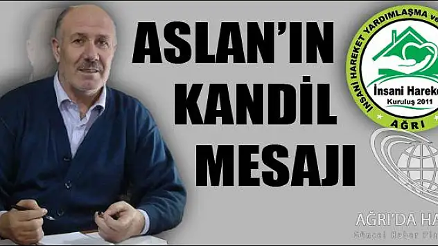 MEHMET ASLAN IN KANDİL MESAJI