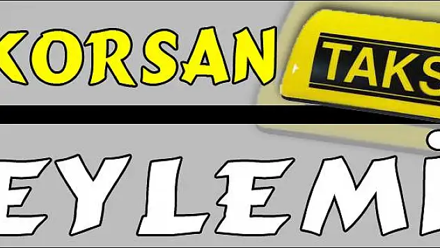 AĞRI DA KORSAN TAKSİ EYLEMİ