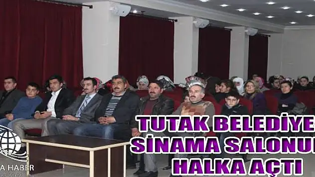Tutak Belediyesi ilk sinama gösterimi ile konferans ve sinama salonunu halka açtı.