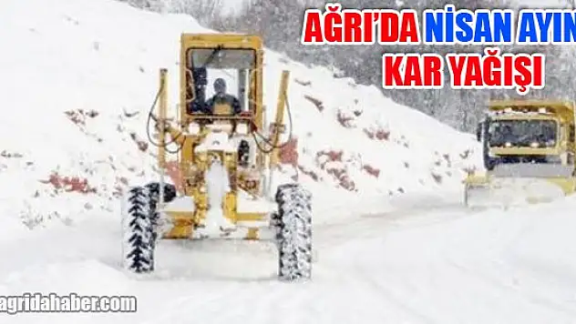 Ağrı'da Nisan Ayında Kar Yağışı