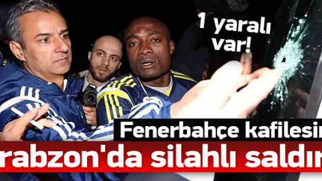 F.Bahçe kafilesine silahlı saldırı!