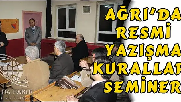 AĞRI DA RESMİ YAZIŞMA KURALLARI SEMİNERİ