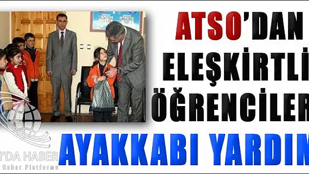 ATSO DAN ELEŞKİRTLİ ÖĞRENCİLERE 200 ÇİFT AYAKKABI