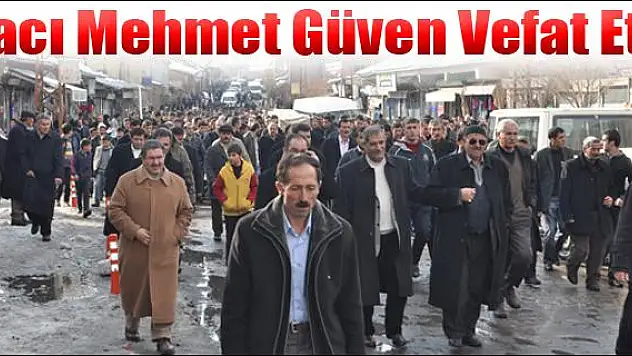 PATNOS UN HAYDARAN AŞİRETİ LİDERİ HACI MEHMET GÜVEN VEFAT ETTİ