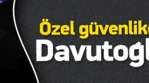 Başbakan'ın Özel Güvenlik Açıklaması