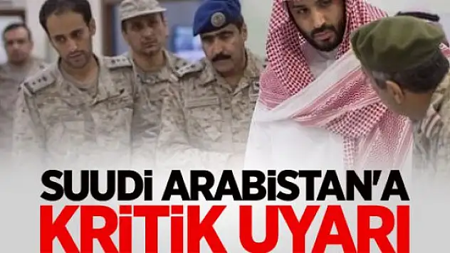 Suudi Arabistan'a Kritik Uyarı