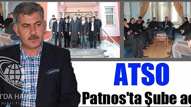 AĞRI TİCARET VE SANAYİ ODASI (ATSO) PATNOS TA ŞUBE AÇTI