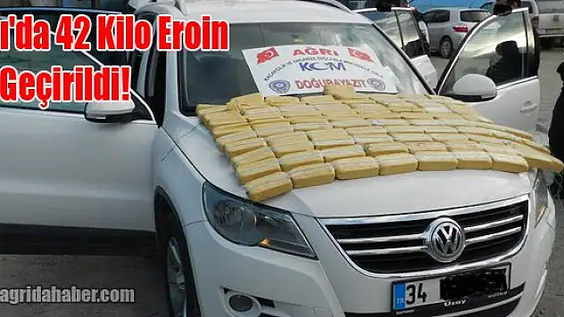 Ağrı'da 42 Kilo Eroin Ele Geçirildi!