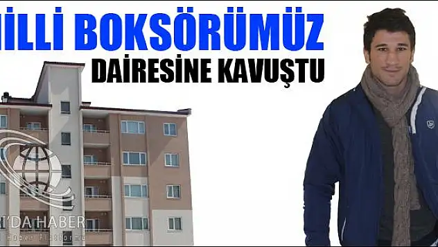 MİLLİ BOKSÖRÜMÜZ ADEM KILIÇÇI DAİRESİNE KAVUŞTU