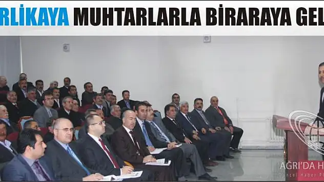 VALİ YERLİKAYA, MUHTARLARLA BİRARAYA GELDİ
