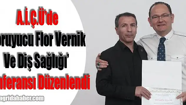 Ağrı'da 'Koruyucu Flor Vernik Ve Diş Sağlığı' Konferansı Düzenlendi