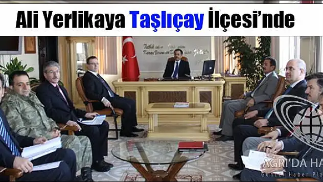 ALİ YERLİKAYA TAŞLIÇAY İLÇESİ NDE