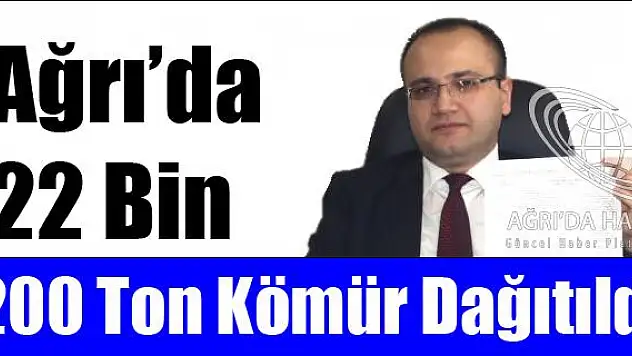 AĞRI DA 22 BİN 200 TON KÖMÜR DAĞITILDI