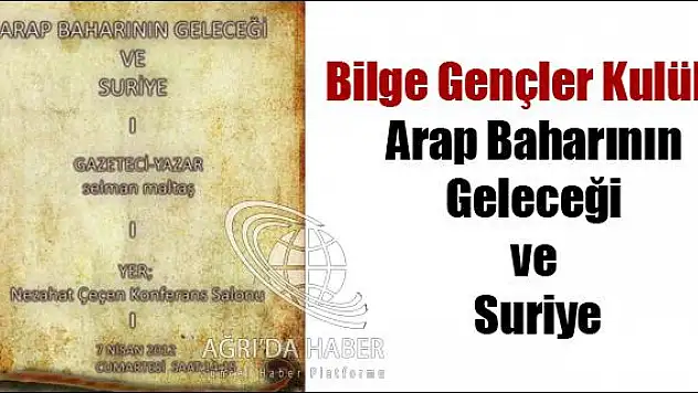 BİLGE GENÇLER KULÜBÜ ARAP BAHARININ GELECEĞİ VE SURİYE