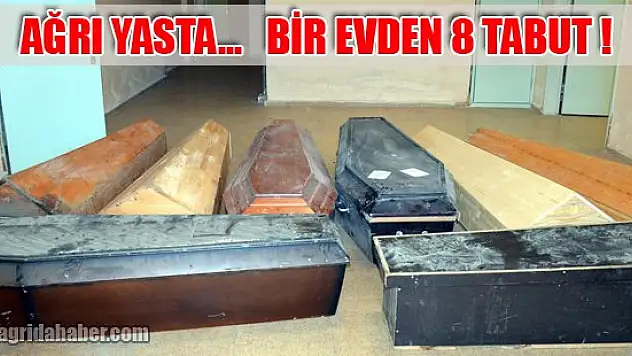 Ağrı'da gıda zehirlenmesi: 8 ölü