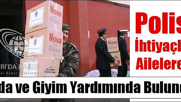 POLİS İHTİYAÇLI AİLELERE GIDA VE GİYİM YARDIMINDA BULUNDU