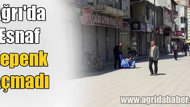 Ağrı'da Esnaf Kepenk Açmadı