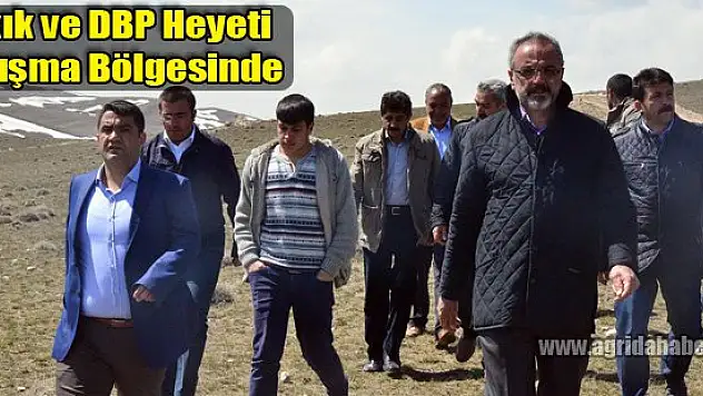 Sakık ve DBP Heyeti Çatışma Bölgesinde