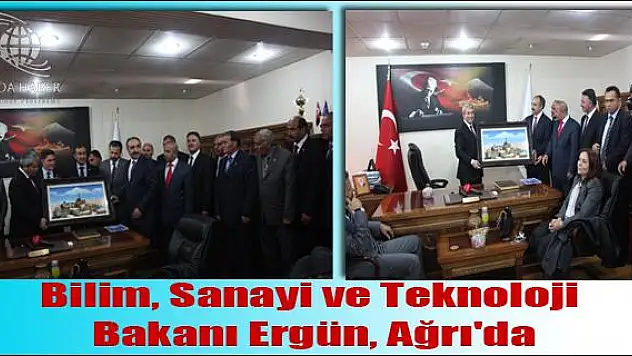 Bilim, Sanayi ve Teknoloji Bakanı Ergün, Ağrıda