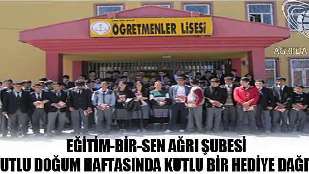 EĞİTİM-BİR-SEN AĞRI ŞUBESİ, KUTLU DOĞUM HAFTASINDA KUTLU BİR HEDİYE DAĞITTI.