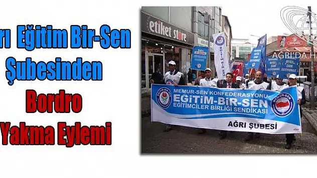 Eğitim Bir-Sen Ağrı Şubesinden Bordro Yakma Eylemi