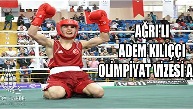 Ağrılı Milli Boksörümüz Adem Kılıççı Londrada düzenlenecek olan oyunlar için vize aldı.