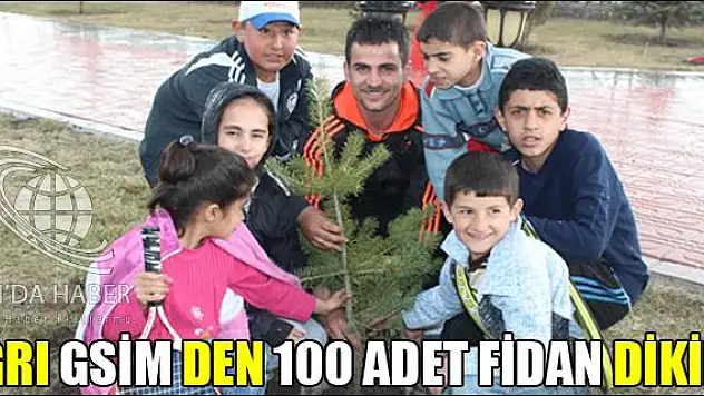 AĞRI GSİM DEN 100 ADET FİDAN DİKİMİ