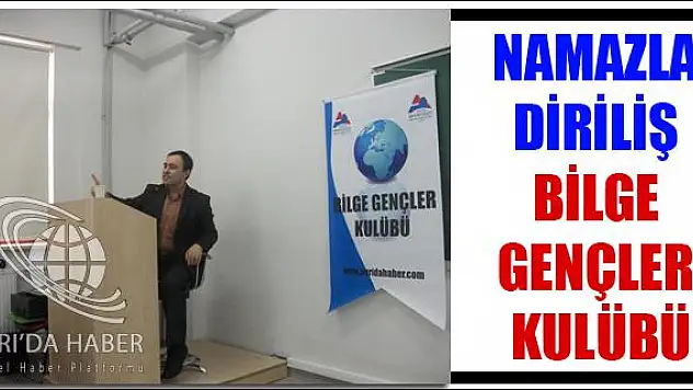 NAMAZLA DİRİLİŞ BİLGE GENÇLER KULÜBÜ