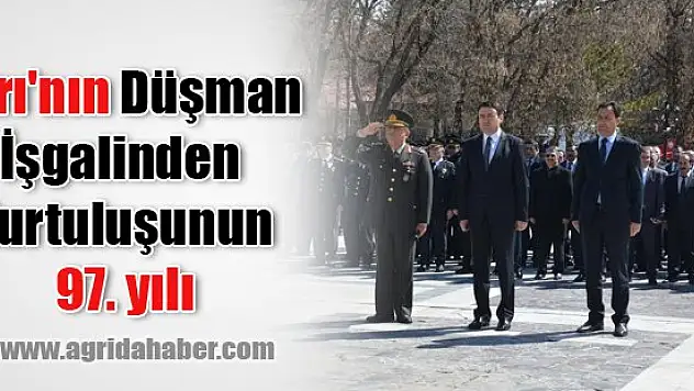 Ağrı'nın düşman işgalinden kurtuluşunun 97. yılı