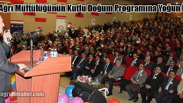 Ağrı Müftülüğünün Kutlu Doğum Programına Yoğun İlgi