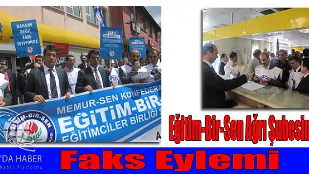 Eğitim-Bir-Sen Ağrı Şubesinden faks eylemi