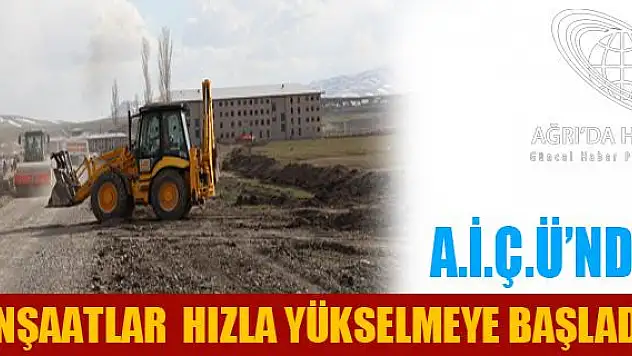 - AĞRI İBRAHİM ÇEÇEN ÜNİVERSİTESİNDE İNŞAATLAR HIZLA YÜKSELMEYE  BAŞLADI.