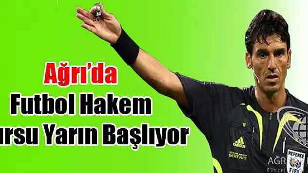 Ağrıda Futbol Hakem Kursu Yarın Başlıyor.