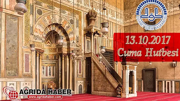 Diyanet Cuma Hutbesi: (13 Ekim 2017) Türkiye Geneli Diyanet Hutbesi