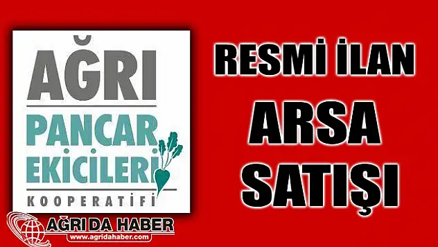 S.S. AĞRI PANCAR EKİCİLERİ KOOPERATİFİNDEN  ARSA SATILACAKTIR