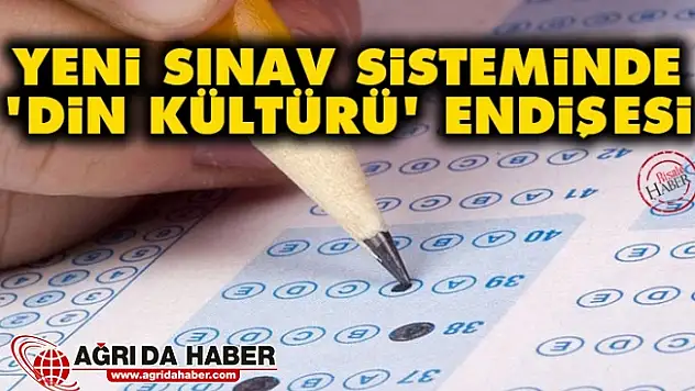 Yeni Sınav Sistemi'nde Din Kültürü Dersi Endişesi