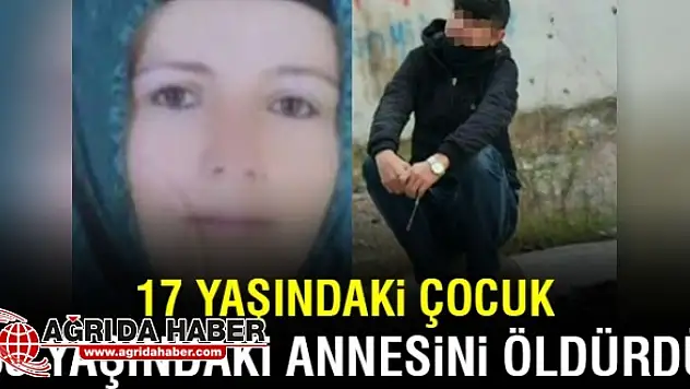 35 Yaşında ki Annesini 17 Yaşında ki Çocuğu Öldürdü!