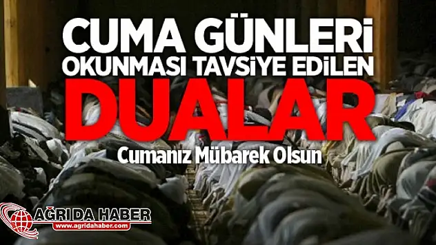 Cuma günleri okunması tavsiye edilen dualar