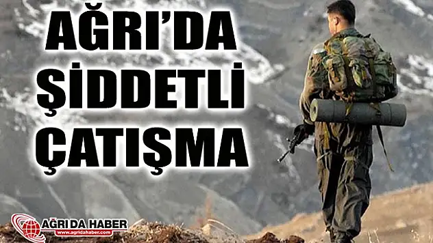 Son Dakika Ağrı Haberi: Ağrı'da Çatışma 1 Şehit 1 Yaralı