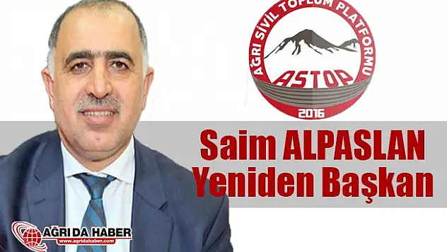 Ağrı Sivil Toplum Platformu (ASTOP) Başkanlığına Saim Alpaslan Yeniden Seçildi