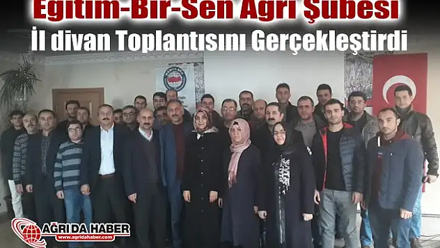 Eğitim-Bir-Sen Ağrı Şubesi Genişletilmiş İl divan Toplantısını gerçekleştirdi
